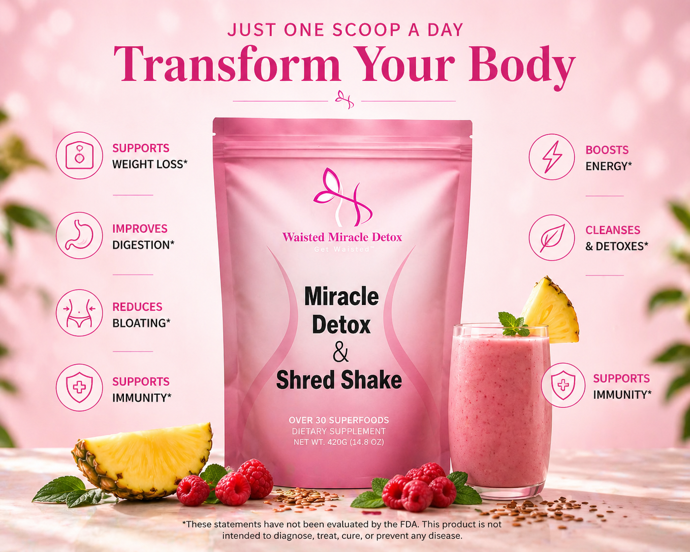 Waisted Miracle Detox & Shred Shake is a 30-serving daily superfood blend designed to help reduce bloating, support digestion, and kickstart your metabolism—so you can feel lighter, flatter, and more in control of your body.